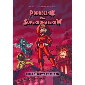 Podręcznik dla superbohaterów cz.9 Nowa przyjaźń - Elias & Agnes Vahlund