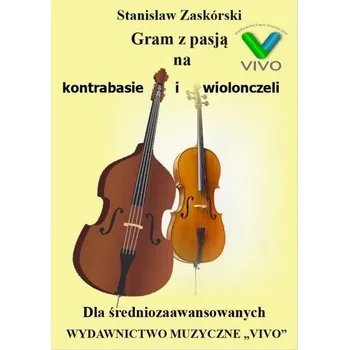 Hudební výchova Gram z pasją na kontrabasie i wiolonczeli - Stanisław Zaskórski