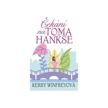 Winfreyová Kerry - Čekání na Toma Hankse