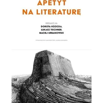 Apetyt na literaturę - red. Dorota Jamroz