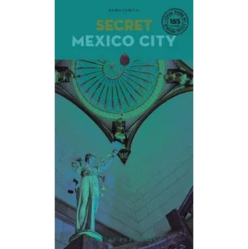Cestování Secret Mexico City Guide - Yair, Mario T S