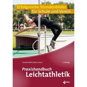 Praxishandbuch Leichtathletik - Moll, Cornelia [DE] (2024, Brožovaná, Limpert Verlag GmbH)
