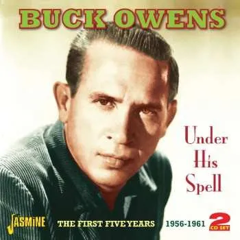 Zahraniční hudba 2CD Buck Owens: Under His Spell 2012