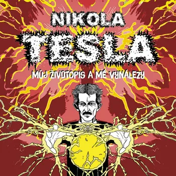 Literární biografie Můj životopis a mé vynálezy - Nikola Tesla (AudioCD)