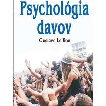 Gustave Le Bon Psychologia davov