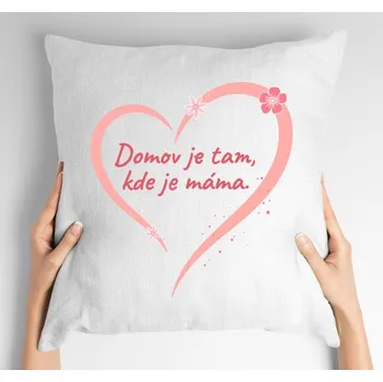Žertovný předmět Polštář s potiskem Domov je tam, kde je máma