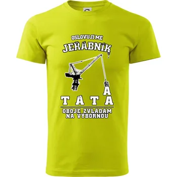 Pánské tričko Oslovují mě jeřábník a táta - Klasické pánské triko vyšší gramáže - M ( Limetková )