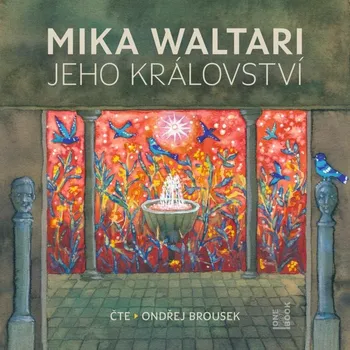 Jeho království - Mika Waltari (čte Ondřej Brousek) CDmp3