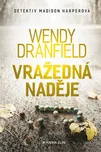 Vražedná naděje - Wendy Dranfield…