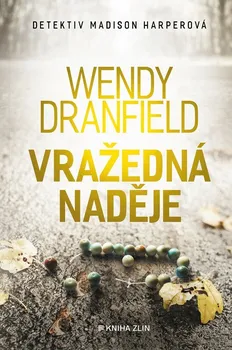 Vražedná naděje - Wendy Dranfield (2024, pevná)
