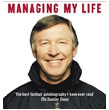 Literární biografie Managing My Life: My Autobiography - Ferguson Alex
