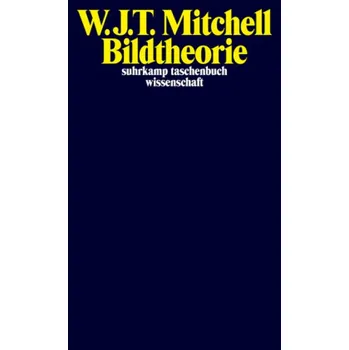 Učebnice Bildtheorie - Mitchell, W. J. T. [DE] (2018, Brožovaná, Suhrkamp)