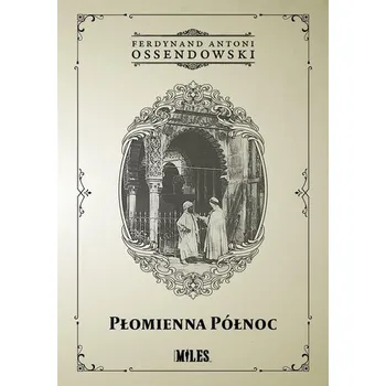 Cestování Płomienna Północ - Antoni Ferdynand Ossendowski