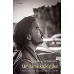 Umíráme každý den