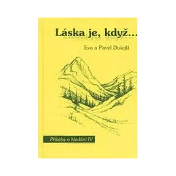 Duchovní literatura Pavel Dolejší, Eva Dolejší Láska je, když...