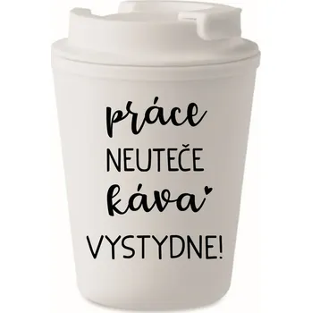 Termohrnek PRÁCE NEUTEČE, KÁVA VYSTYDNE! - bílý termohrnek 300 ml