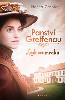 Panství Greifenau: Lesk soumraku - Hanna Caspian (2023, pevná)