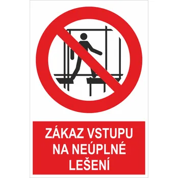 Zákaz vstupu na neúplné lešení ISO 7010 samolepící PVC fólie 150 x 100 mm