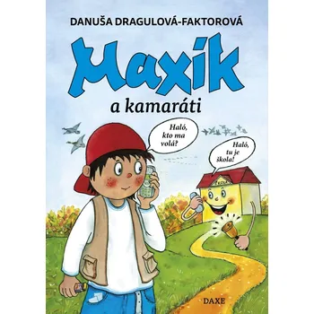 Maxík a kamaráti - Danuša Dragulová-Faktorová