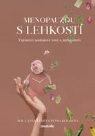 Menopauzou s lehkostí: Tajemství spokojené ženy a jejího okolí - Alica Anna Szabó, Petra Kubalová (2024) [E-kniha]
