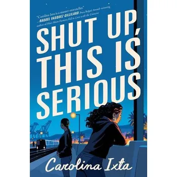 Shut Up, This Is Serious - Ixta, Carolina [EN] (2024, Firma, HarperCollins)