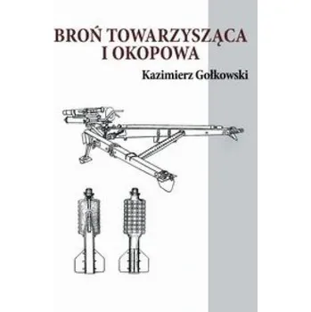 Broń towarzysząca i okopowa - Kazimierz Gołkowski
