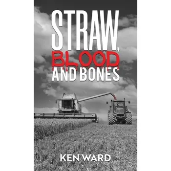 Beletrie pro dospělé Straw, Blood and Bones - Ward, Ken