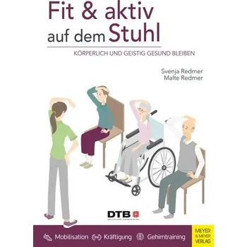 Fit und aktiv auf dem Stuhl - Redmer, Svenja