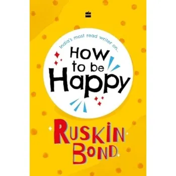 How to be Happy - Bond, Ruskin