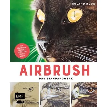 Encyklopedie Airbrush -&nbsp;Das Standardwerk - Kuck, Roland