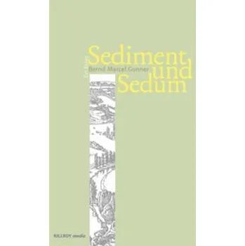 Sediment und Sedum - Gonner, Bernd Marcel