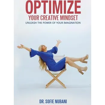 Optimize Your Creative Mindset - Nubani, Sofie