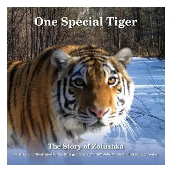 Cizojazyčná kniha One Special Tiger: The Story of Zolushka – The Fifth Graders of P S 107 John W Ki (EN)