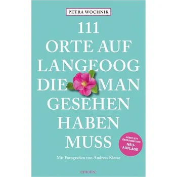 Cestování 111 Orte auf Langeoog, die man gesehen haben muss - Wochnik, Petra