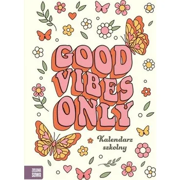 Kalendář Kalendarz szkolny. Good vibes - praca zbiorowa