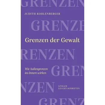 Grenzen der Gewalt - Kohlenberger, Judith