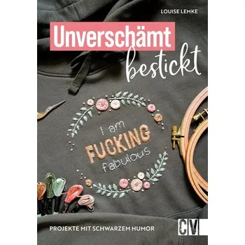 Unverschämt bestickt - Lemke, Louise