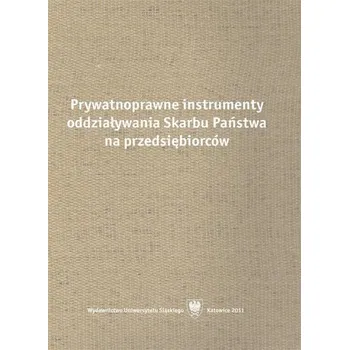Prywatnoprawne instrumenty oddziaływania Skarbu... - red. Rafał Syski