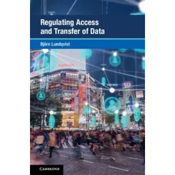 Regulating Access and Transfer of Data - Lundqvist, Björn