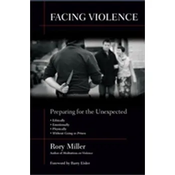 Facing Violence - Miller, Rory [EN] (2011, Brožovaná, YMAA Publication Center)