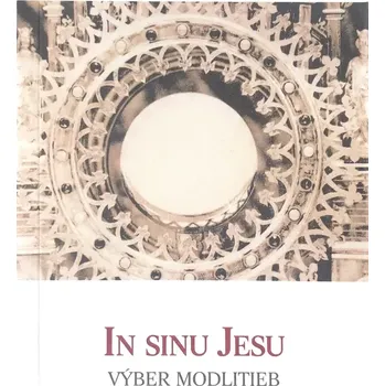 Duchovní literatura In sinu Jesu – výber modlitieb (SLOVENSKY)