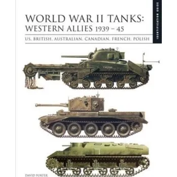 Cestování World War II Tanks: Western Allies 1939-45 - David Porter