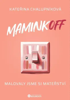 MaminkOFF - Kateřina Chalupníková (2024, brožovaná)