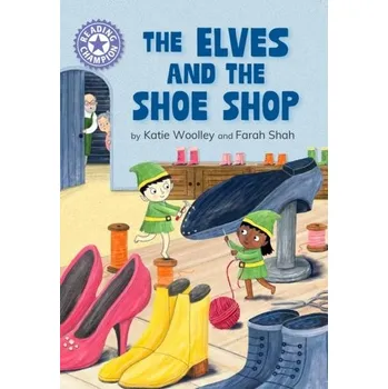 Anglický jazyk Reading Champion: The Elves and the Shoe Shop - Woolley, Katie