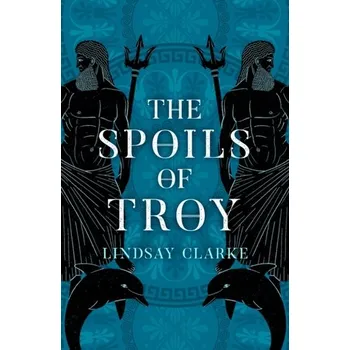 The Spoils of Troy - Lindsay Clarke