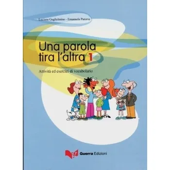 Una parola tira l' altra 1 - Guglielmino, Luciana