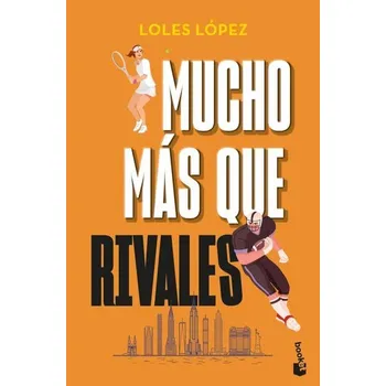 Mucho mas que rivales - López, Loles