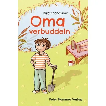 Oma verbuddeln - Schössow, Birgit