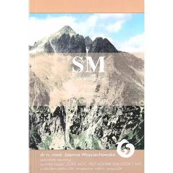 SM - jak walczyć o zdrowie z pomocą RW, CUD, WOW - Hübner-Woyciechowska Joanna