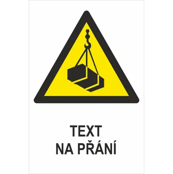 Značení Zavěšené břemeno ISO 7010 - Váš text samolepící PVC fólie 150 x 100 mm